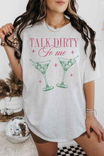 Load image into Gallery viewer, TALK DIRTY TO ME MARTINI OVERSIZED GRAPHIC TEE