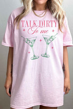 Load image into Gallery viewer, TALK DIRTY TO ME MARTINI OVERSIZED GRAPHIC TEE