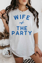 Load image into Gallery viewer, WIFE OF THE PARTY OVERSIZED GRAPHIC TEE