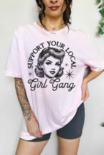 Load image into Gallery viewer, SUPPORT YOUR LOCAL GIRL GANG OVERSIZED GRAPHIC TEE