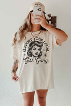 Load image into Gallery viewer, SUPPORT YOUR LOCAL GIRL GANG OVERSIZED GRAPHIC TEE