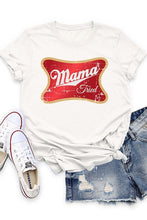 Load image into Gallery viewer, MAMAS TIRED TEE